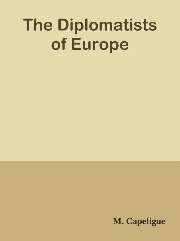 The Diplomatists of Europe