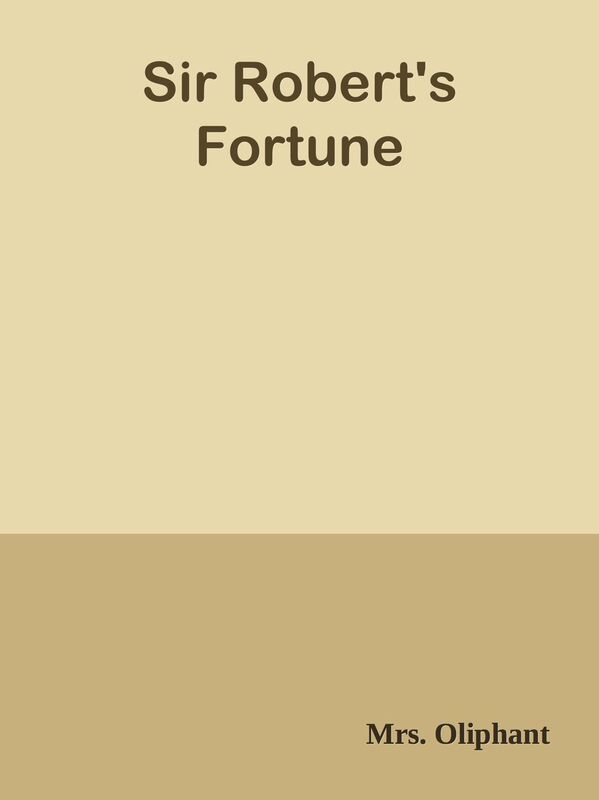 Sir Robert's Fortune