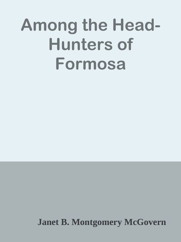 Among the Head-Hunters of Formosa