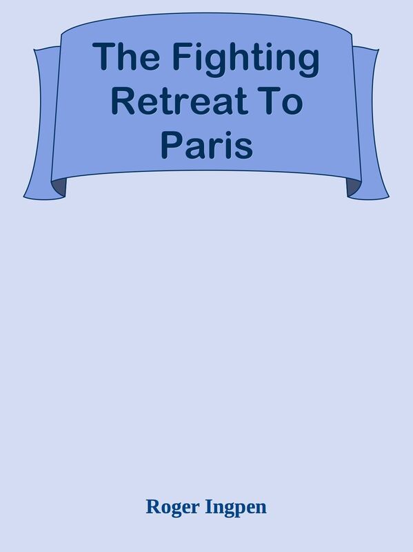 The Fighting Retreat To Paris