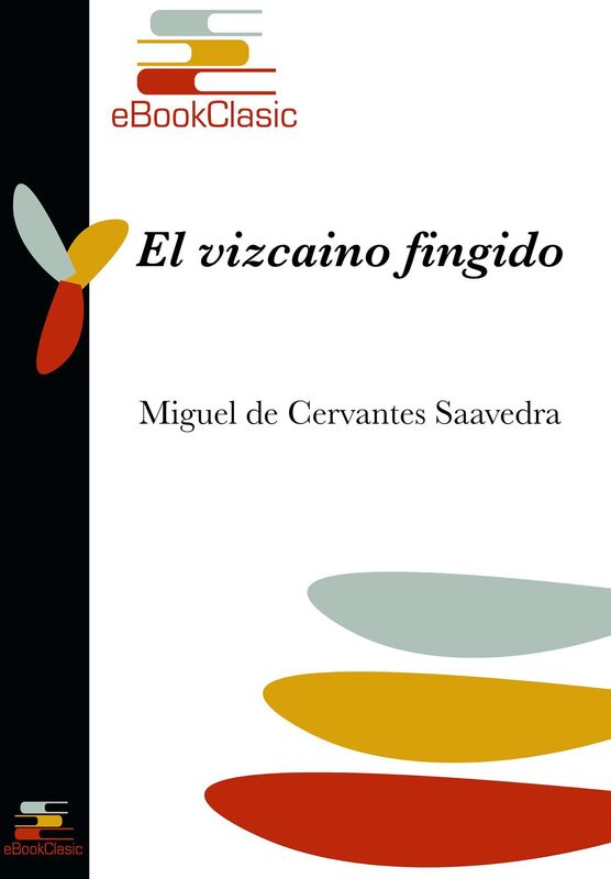 El vizcaino fingido (Anotado)
