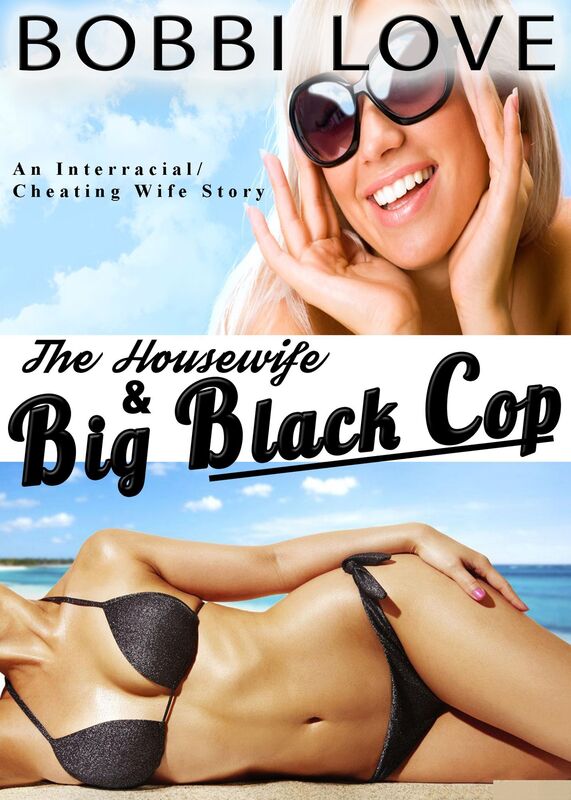 The Housewife and the Big Black Cop (Interracial, Cuckold Erotica)