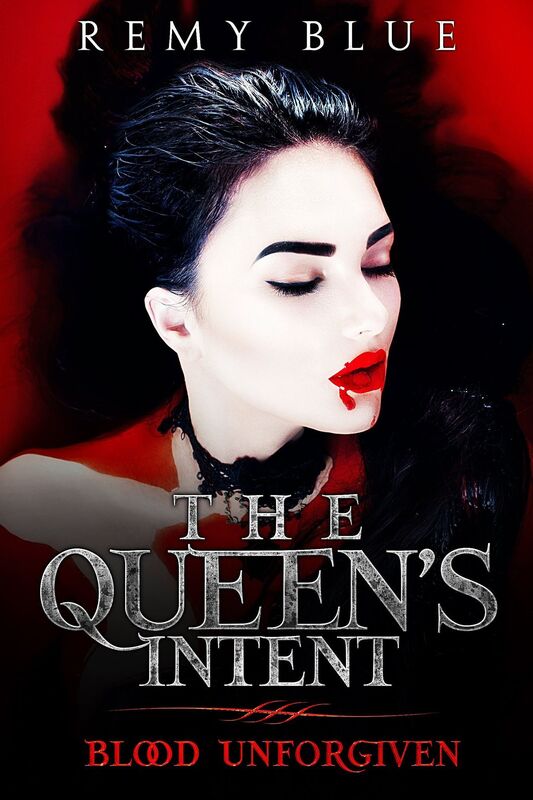 The Queen's Intent: Blood Unforgiven