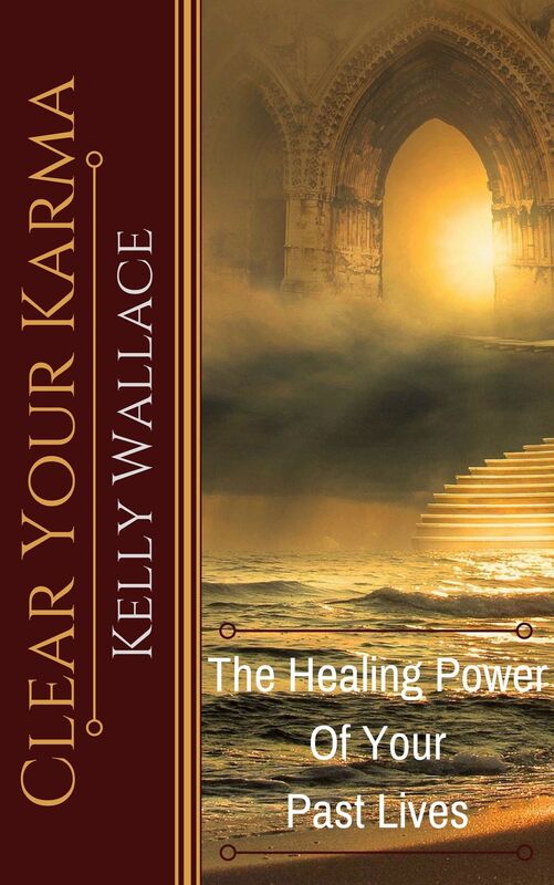 Clear Your Karma - The Healing Power Of Your Past Lives