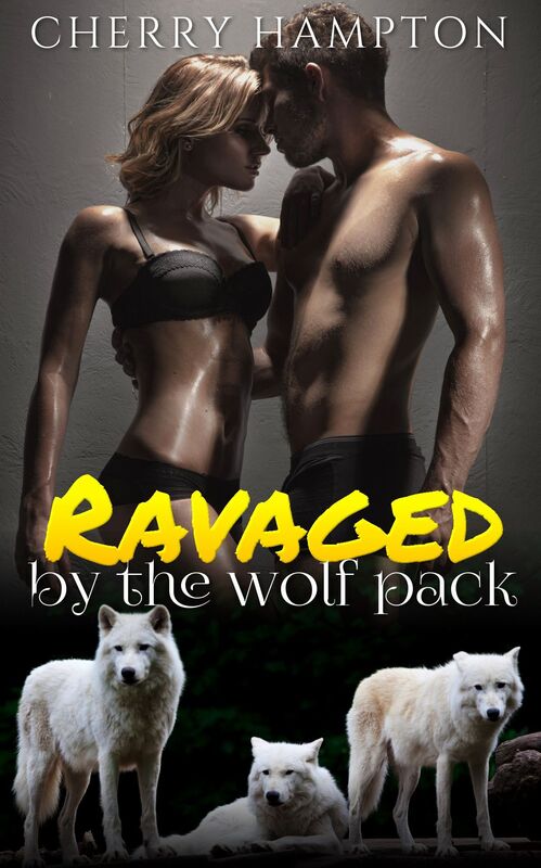 Ravaged by the Wolf Pack (new adult sorority dp triple penetration mmmf group sex gangbang barely legal paranormal shifter hardcore erotica)
