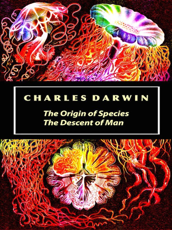 Charles Darwin The Origin of Species and The Descent of Man