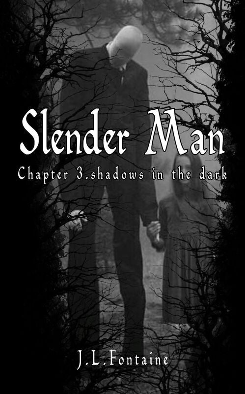 Slender Man Chapter 3 shadows in the dark