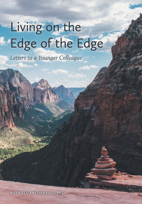 Living on the Edge of the Edge: Letters to a Younger Colleague
