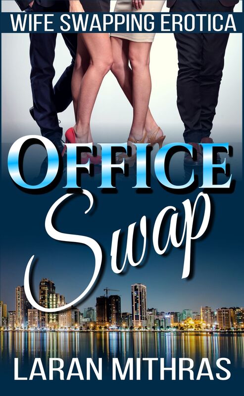 Office Swap: Wife Swapping Erotica