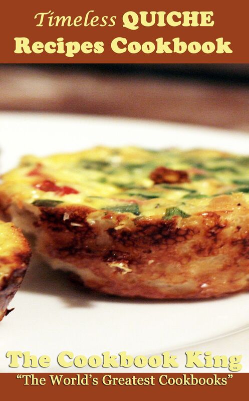 Timeless QUICHE Recipes Cookbook