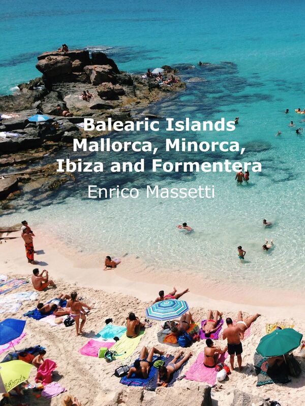The Balearic Islands Mallorca, Menorca, Ibiza and Formentera