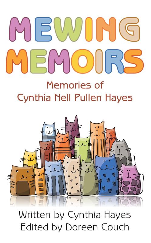 Mewing Memoirs: Memories of Cynthia Nell Pullen Hayes