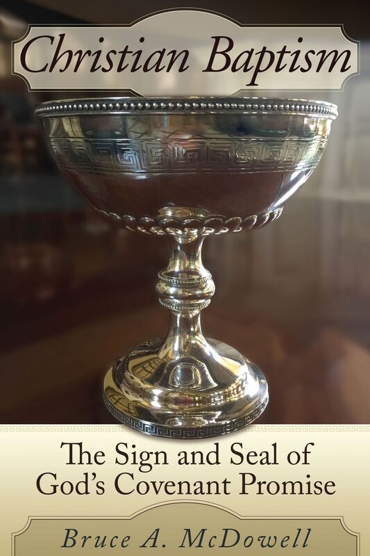 Christian Baptism: The Sign and Seal of God's Covenant Promise