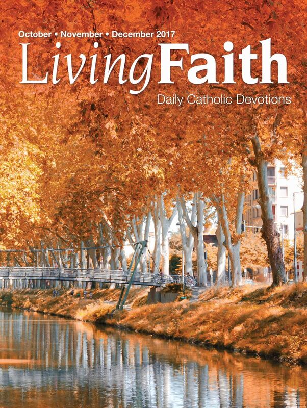 Living Faith - Daily Catholic Devotions, Volume 33 Number 3 - 2017 October, November, December