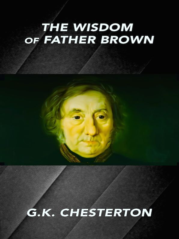 G.K. Chesterton The Wisdom of Father Brown