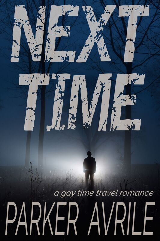 Next Time: A Gay Time Travel Romance