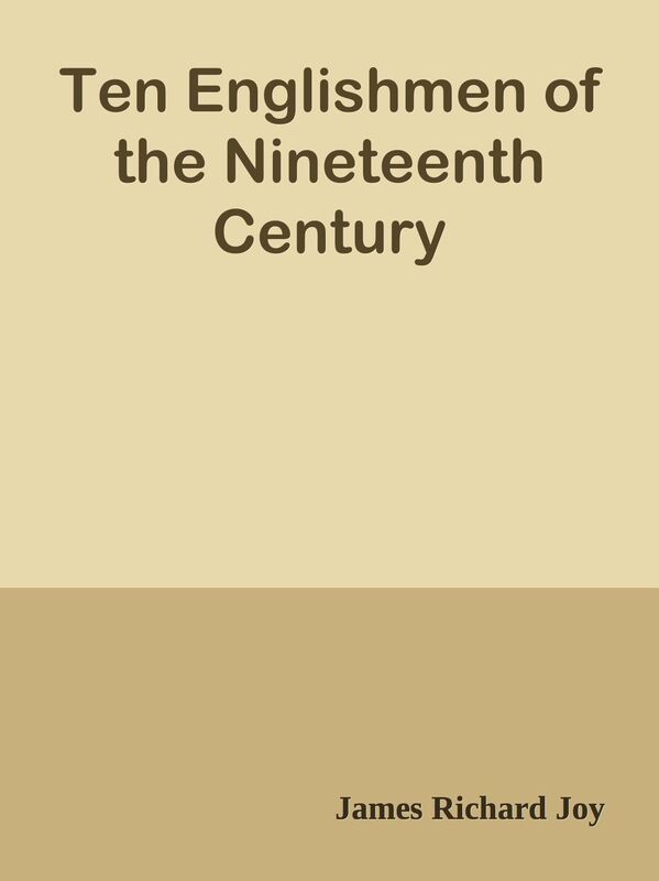 Ten Englishmen of the Nineteenth Century