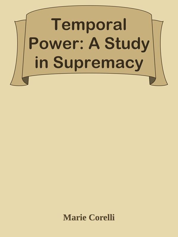 Temporal Power: A Study in Supremacy