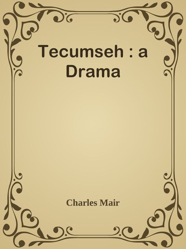 Tecumseh : a Drama