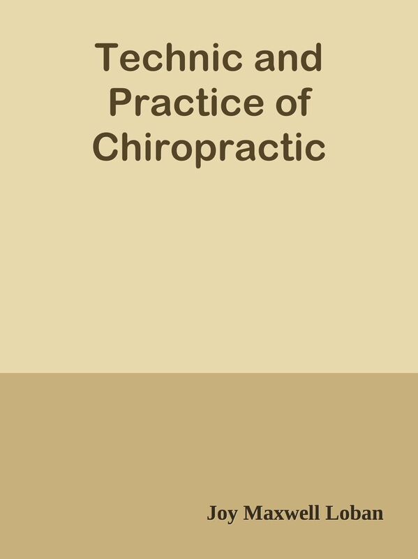 Technic and Practice of Chiropractic