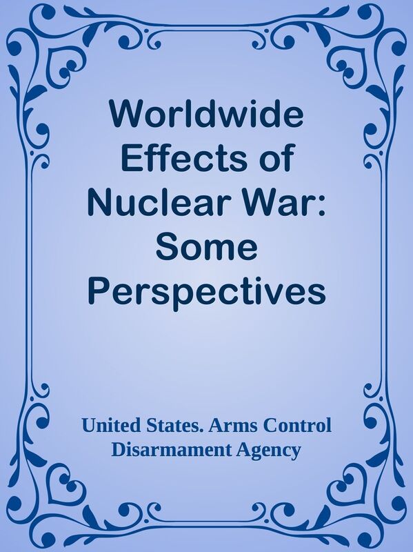 Worldwide Effects of Nuclear War: Some Perspectives