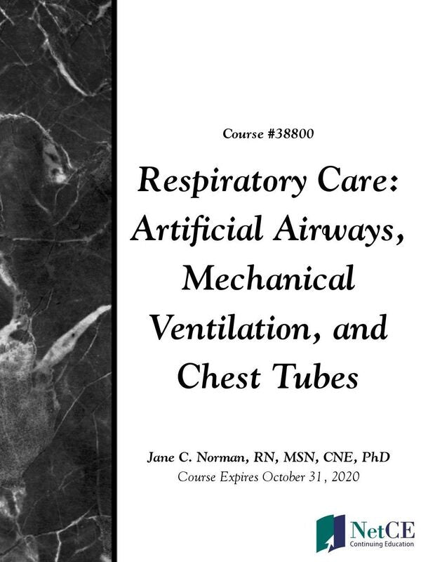 Respiratory Care: Artificial Airways, Mechanical Ventilation, and Chest Tubes