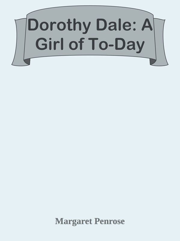 Dorothy Dale: A Girl of To-Day