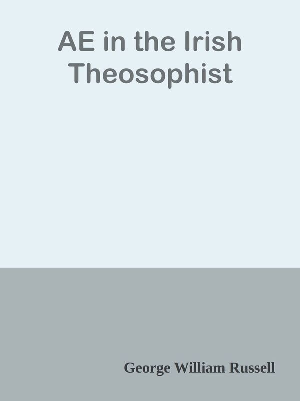 AE in the Irish Theosophist