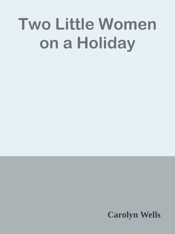 Two Little Women on a Holiday