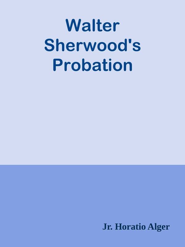 Walter Sherwood's Probation