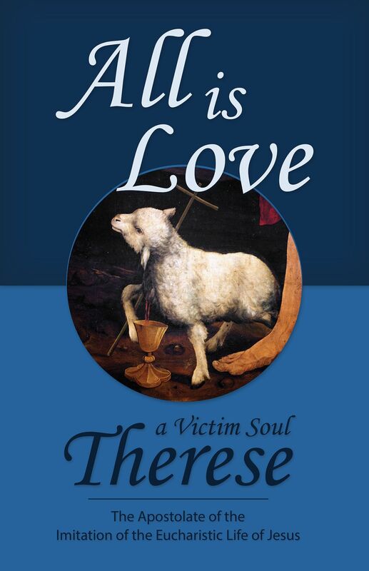 All Is Love: The Apostolate of the Imitation of the Eucharistic Life of Jesus