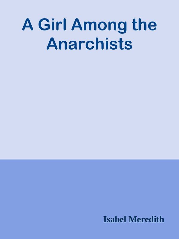 A Girl Among the Anarchists