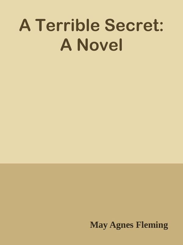 A Terrible Secret: A Novel
