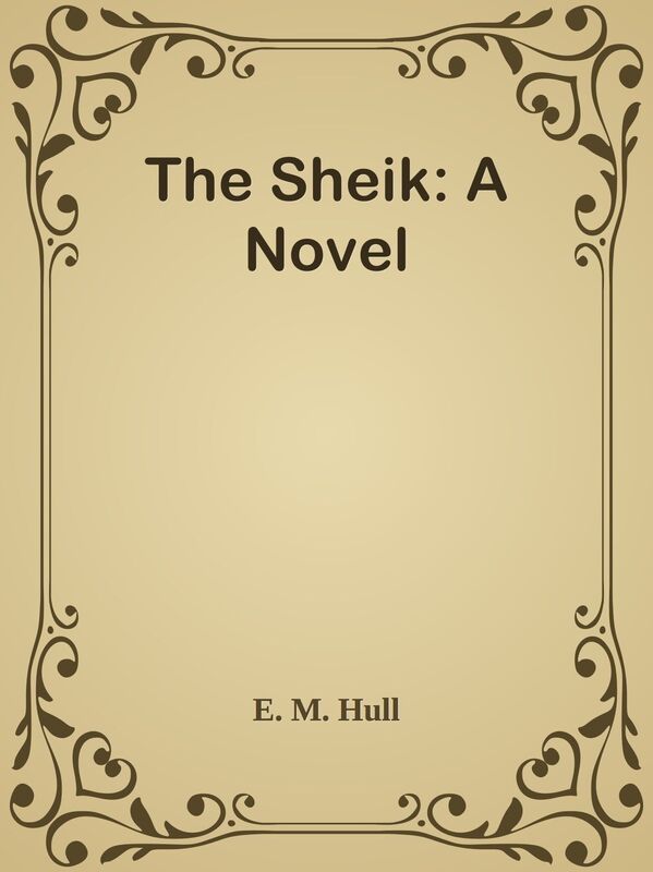 The Sheik: A Novel