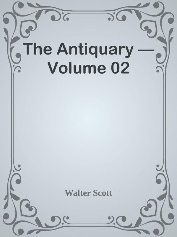 The Antiquary Volume 02