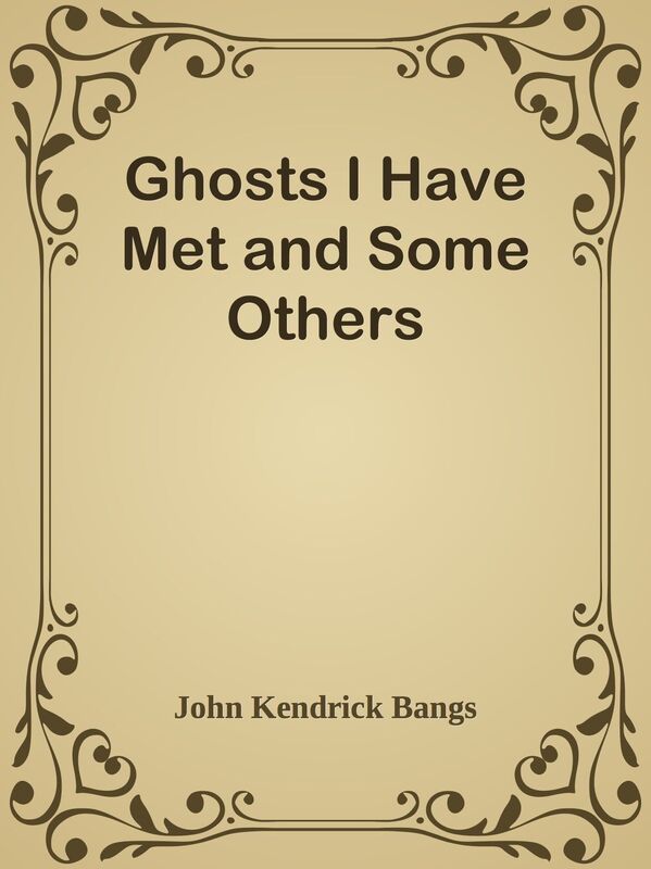 Ghosts I Have Met and Some Others