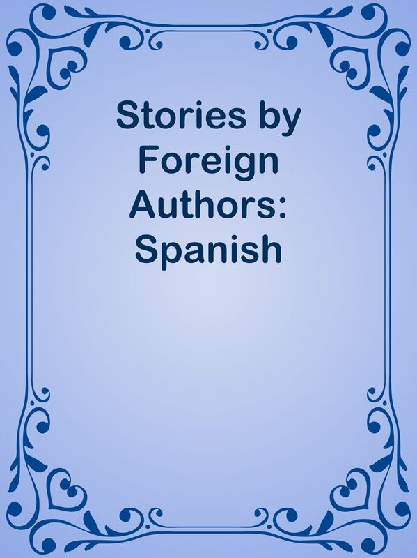Stories by Foreign Authors: Spanish