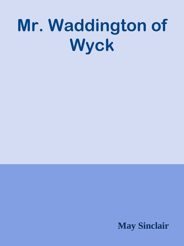 Mr. Waddington of Wyck