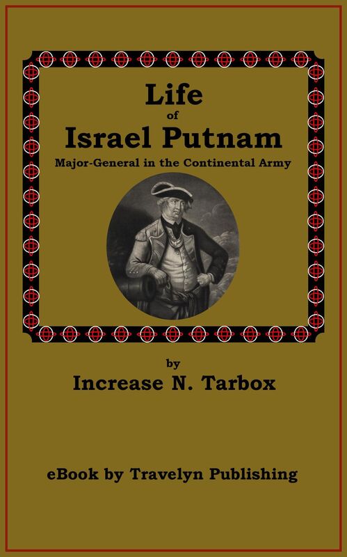 Life of Israel Putnam (Old Put), Major-General in the Continental Army