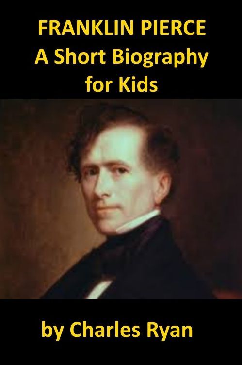 Franklin Pierce - A Short Biography for Kids
