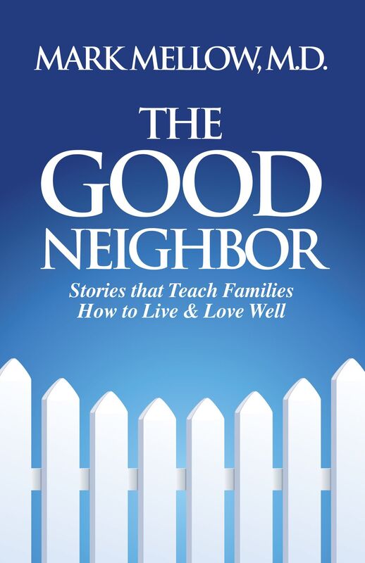 The Good Neighbor: Stories that Teach Families How to Live & Love Well