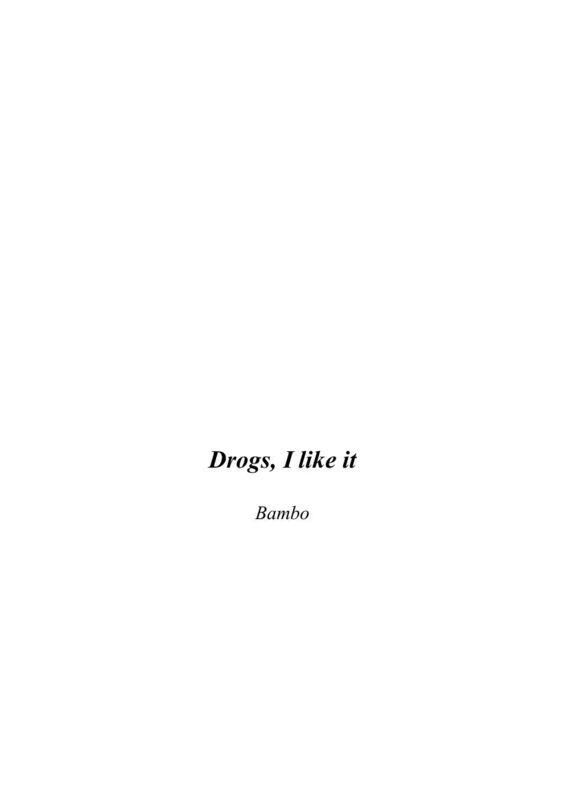 Drugs, I like it!