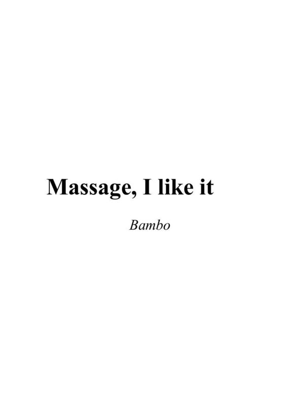Massage, I like it!