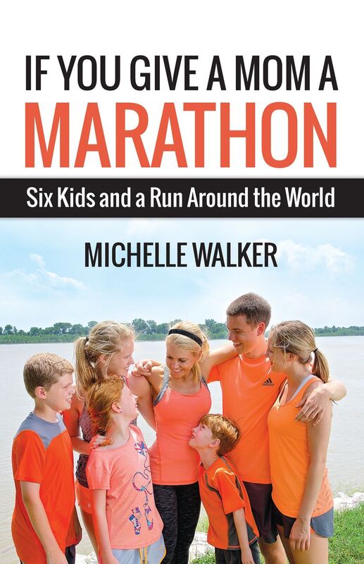 If You Give a Mom a Marathon: Six Kids and a Run Around the World