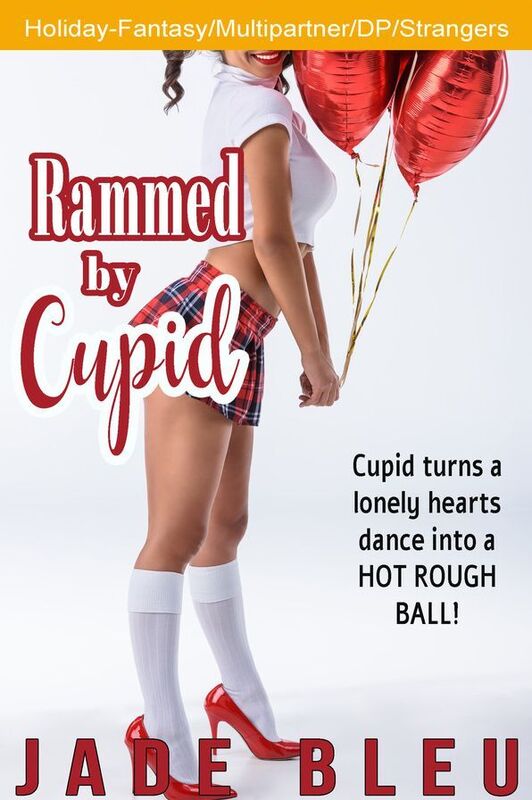 Rammed by Cupid (Fantasy Erotica, Strangers, DP, Multipartner)