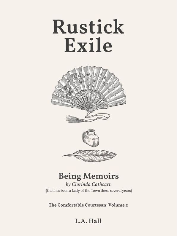 Rustick Exile. Being Memoirs by Clorinda Cathcart (that has been a Lady of the Town these several years)