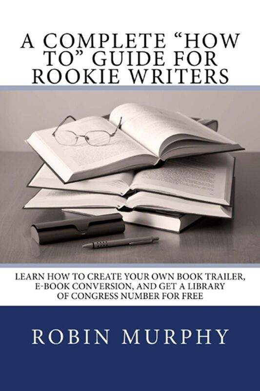 A Complete "How To" Guide for Rookie Writers