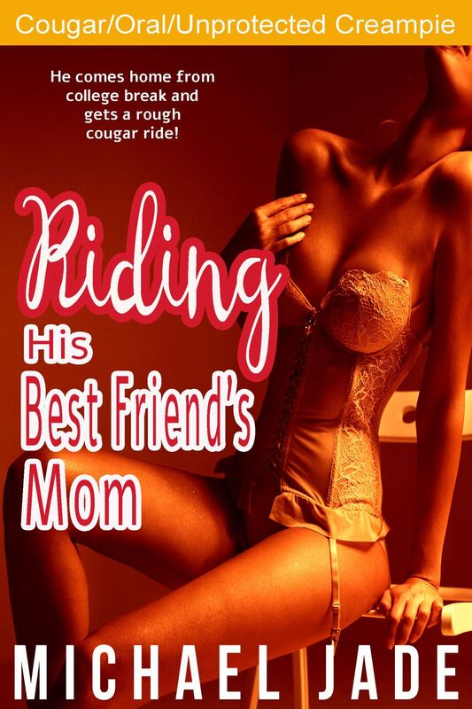 Riding His Best Friend's Mom (Cougar, Rough, Unprotected Creampie, Oral)