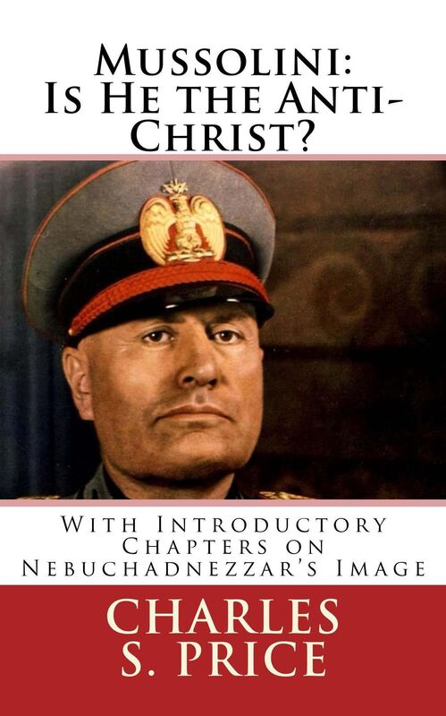 Mussolini: Is He the Anti-Christ?