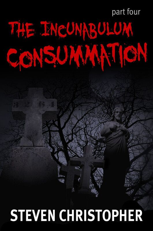 The Incunabulum part four: Consummation